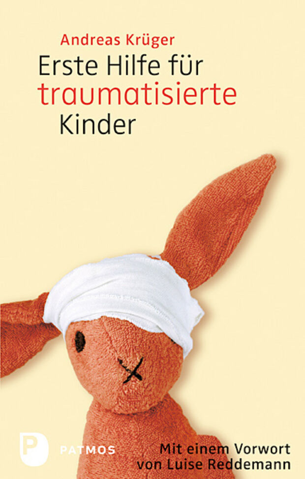 Krüger, Andreas: Erste Hilfe für traumatisierte Kinder. Patmos-Verlag. 7. Auflage 2017