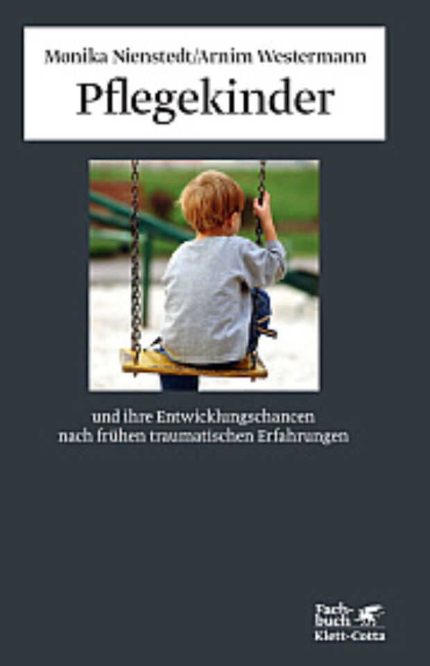 Nienstedt, Monika/Westermann, Arnim: Pflegekinder und ihre Entwicklungschancen nach frühen traumatischen Erfahrungen. Klett-Cotta. 5. Auflage 2017